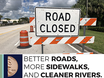 Road Closed_Better Roads_More Sidewalks_Cleaner Rivers