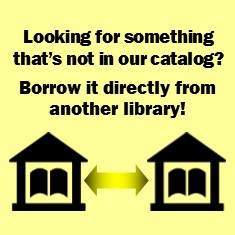 Get books not in our collection - interlibrary loan